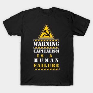 capitalism is a human failure T-Shirt